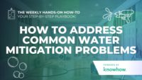 Weekly Hands-On How-To: How to Address Common Water Mitigation Problems