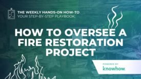 Weekly Hands-On How-To: How to Oversee a Fire Restoration Project