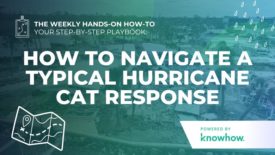 Weekly Hands-On How-To: How to Navigate a Typical Hurricane CAT Response