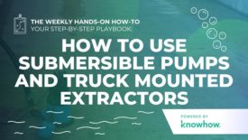 Weekly Hands-On How-To: How to use Submersible Pumps and Truck-Mounted Extractors