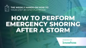 Weekly Hands-On How-To: How to Perform Emergency Shoring After a Storm