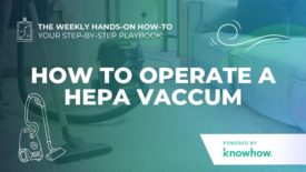 Weekly Hands-On How-To: How to Operate a HEPA Vacuum