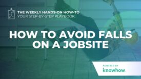 Weekly Hands-On How-To: How to Avoid Falls on a Jobsite